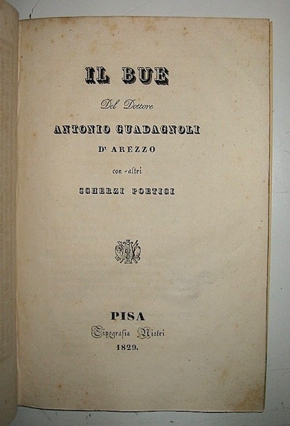 Antonio Guadagnoli  Il bue... con altri scherzi poetici 1829 Pisa Tipografia Nistri